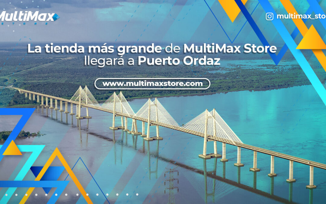 La tienda más grande de MultiMax Store llega a Puerto Ordaz
