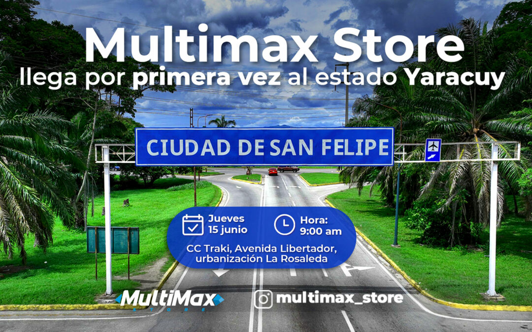 Multimax Store llega por primera vez al estado Yaracuy