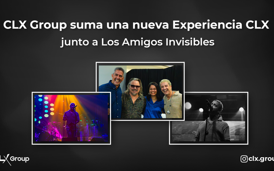 CLX Group suma una nueva Experiencia CLX junto a Los Amigos Invisibles
