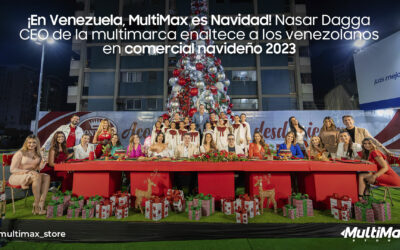 ¡En Venezuela, MultiMax es Navidad! Nasar Dagga CEO de la multimarca enaltece a los venezolanos en comercial navideño 2023