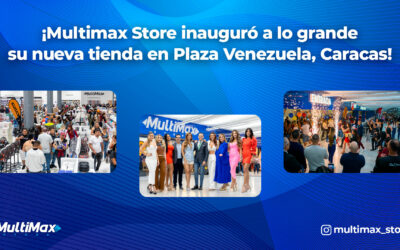 ¡Multimax Store inauguró a lo grande su nueva tienda en Plaza Venezuela, Caracas!