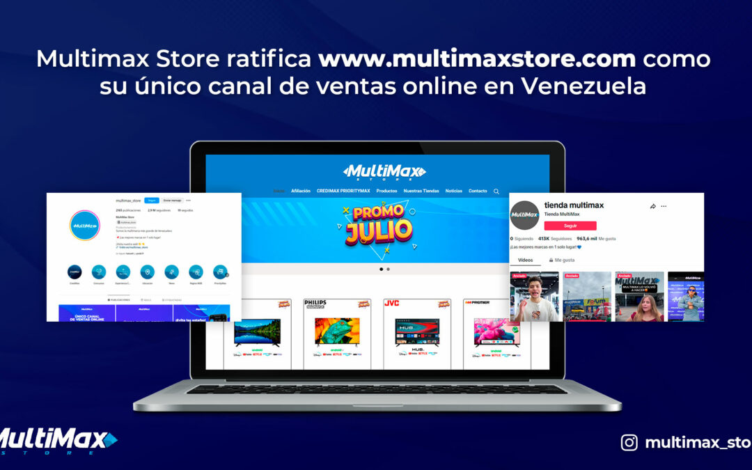 Multimax Store ratifica www.multimaxstore.com como su único canal de ventas online en Venezuela