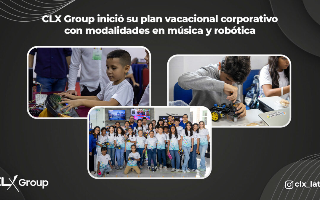 CLX Group inició su plan vacacional corporativo con modalidades en música y robótica